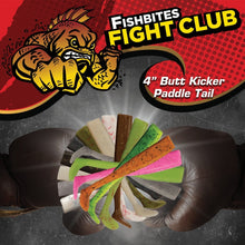 Load image into Gallery viewer, FishBites Fight Club 4&quot; Butt Kicker Paddle Tail
